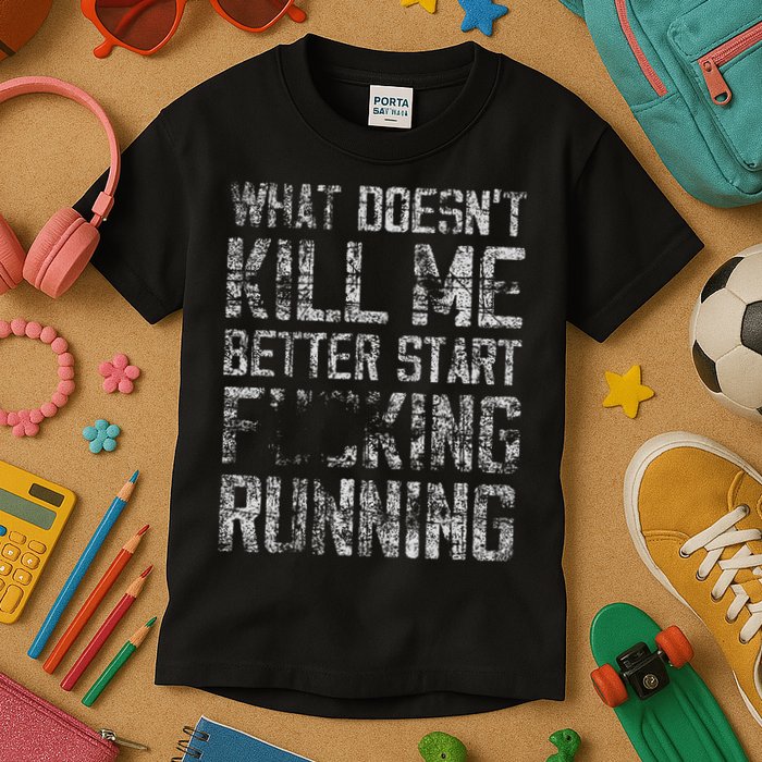 What Doesnt Kill Me Better Start F Running Funny Distressed Kids T-Shirt