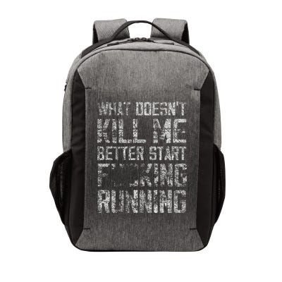 What Doesnt Kill Me Better Start F Running Funny Distressed Vector Backpack