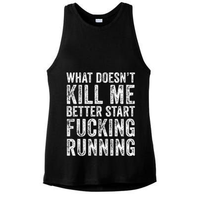 What Doesnt Kill Me Better Start Fucking Running Funny Ladies PosiCharge Tri-Blend Wicking Tank