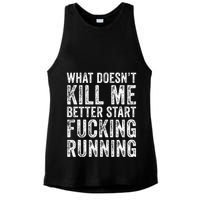 What Doesnt Kill Me Better Start Fucking Running Funny Ladies PosiCharge Tri-Blend Wicking Tank
