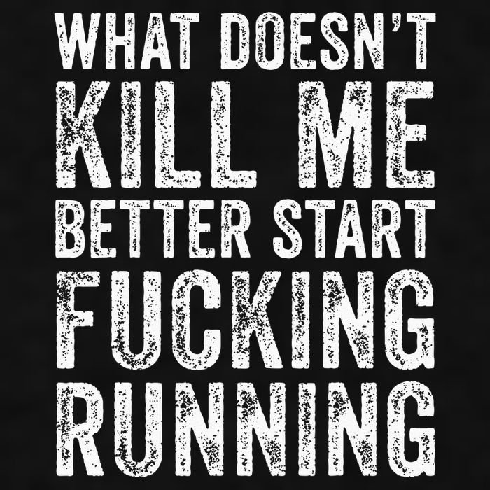 What Doesnt Kill Me Better Start Fucking Running Funny Ladies PosiCharge Tri-Blend Wicking Tank