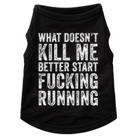 What Doesnt Kill Me Better Start Fucking Running Funny Doggie Tank