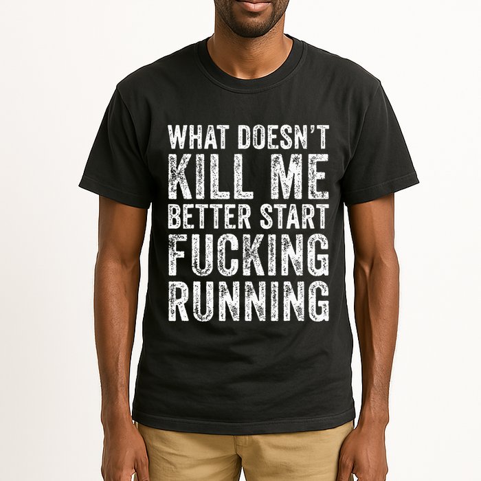 What Doesnt Kill Me Better Start Fucking Running Funny Tall T-Shirt
