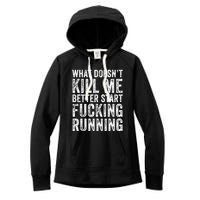 What Doesnt Kill Me Better Start Fucking Running Funny Women's Fleece Hoodie