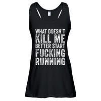 What Doesnt Kill Me Better Start Fucking Running Funny Ladies Essential Flowy Tank
