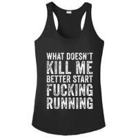 What Doesnt Kill Me Better Start Fucking Running Funny Ladies PosiCharge Competitor Racerback Tank
