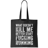 What Doesnt Kill Me Better Start Fucking Running Funny Bag
