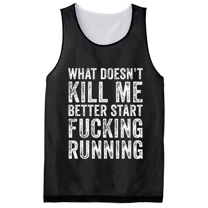 What Doesnt Kill Me Better Start Fucking Running Funny Mesh Reversible Basketball Jersey Tank