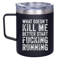 What Doesnt Kill Me Better Start Fucking Running Funny 12oz Stainless Steel Coffee Mug
