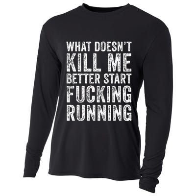 What Doesnt Kill Me Better Start Fucking Running Funny Cooling Performance Long Sleeve Crew