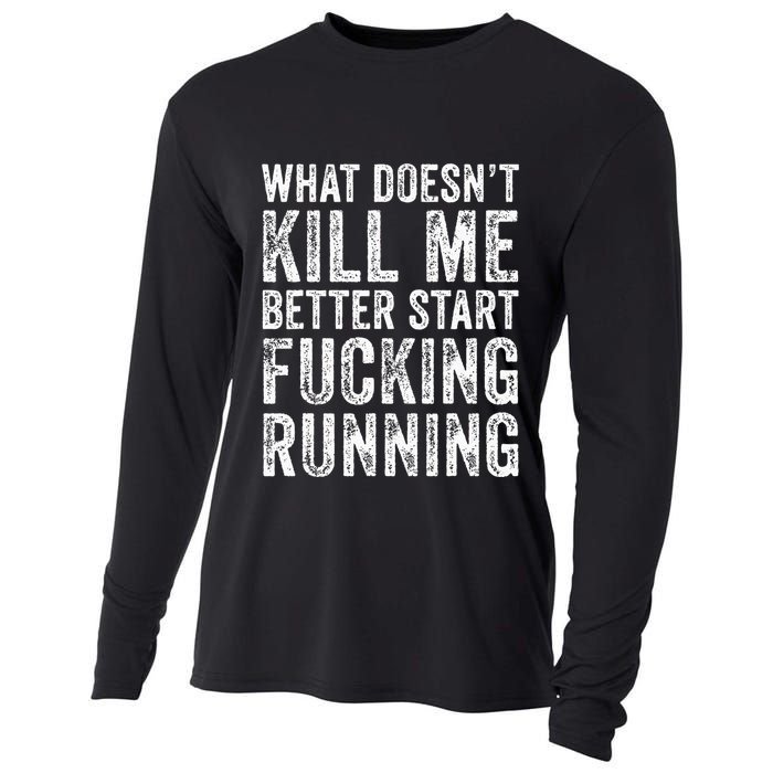What Doesnt Kill Me Better Start Fucking Running Funny Cooling Performance Long Sleeve Crew