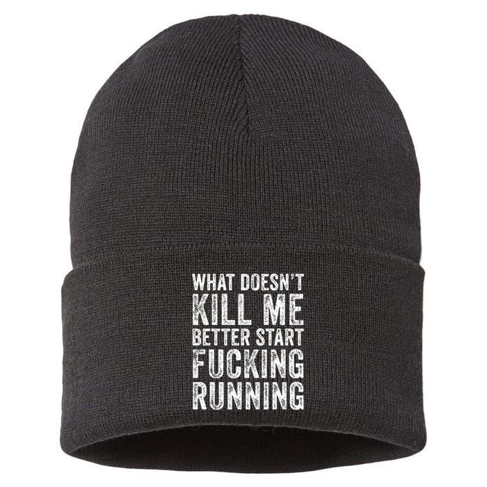 What Doesnt Kill Me Better Start Fucking Running Funny Sustainable Knit Beanie