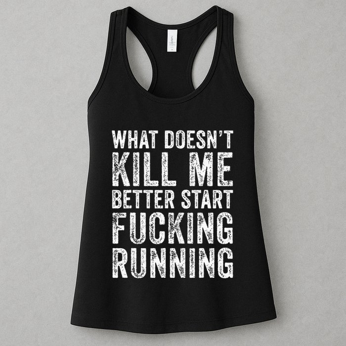 What Doesnt Kill Me Better Start Fucking Running Funny Womens Tank Top