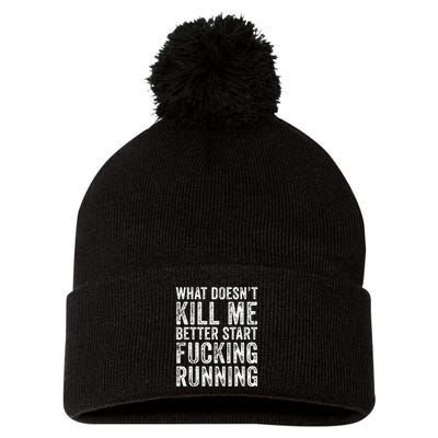 What Doesnt Kill Me Better Start Fucking Running Funny Pom Pom 12in Knit Beanie