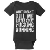 What Doesnt Kill Me Better Start Fucking Running Funny Baby Bodysuit