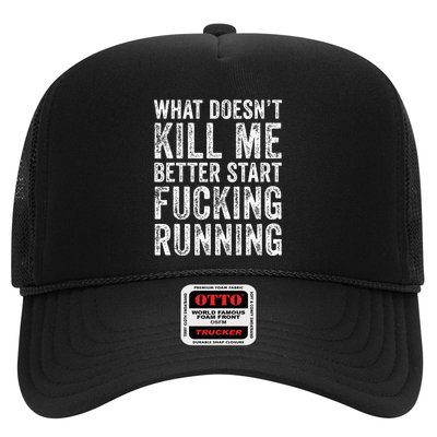 What Doesnt Kill Me Better Start Fucking Running Funny Trucker Hat