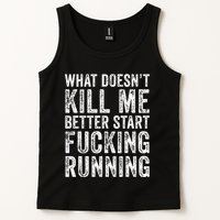 What Doesnt Kill Me Better Start Fucking Running Funny Tank Top