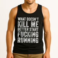 What Doesnt Kill Me Better Start Fucking Running Funny Tank Top