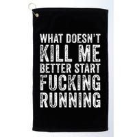 What Doesnt Kill Me Better Start Fucking Running Funny Golf Towel