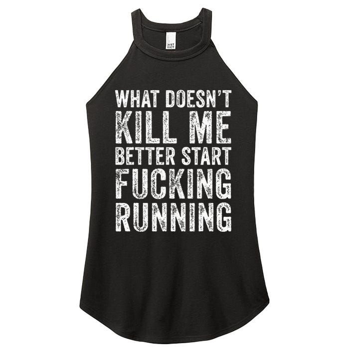 What Doesnt Kill Me Better Start Fucking Running Funny Women's Perfect Tri Rocker Tank