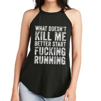 What Doesnt Kill Me Better Start Fucking Running Funny Women's Perfect Tri Rocker Tank