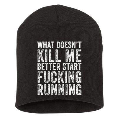What Doesnt Kill Me Better Start Fucking Running Funny Short Acrylic Beanie
