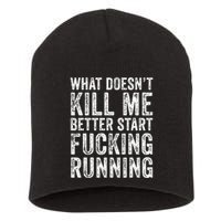What Doesnt Kill Me Better Start Fucking Running Funny Short Acrylic Beanie