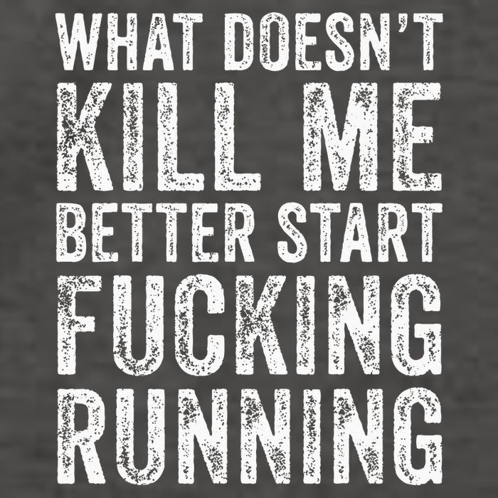 What Doesnt Kill Me Better Start Fucking Running Funny Vector Backpack