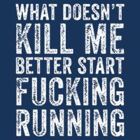 What Doesnt Kill Me Better Start Fucking Running Funny Infant Baby Jersey Bodysuit