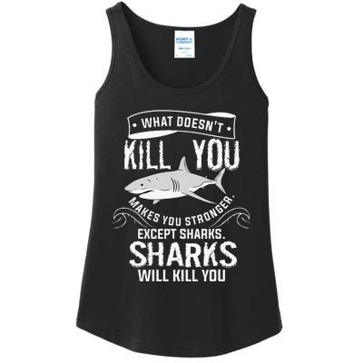 What Doesnt Kill You Makes You Stronger Except Sharks Ladies Essential Tank