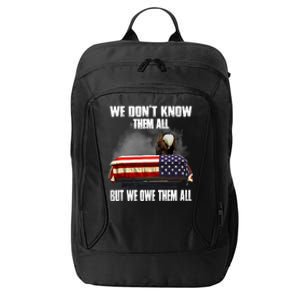 We DonT Know Them All But We Owe Them All 4th Of July Back City Backpack