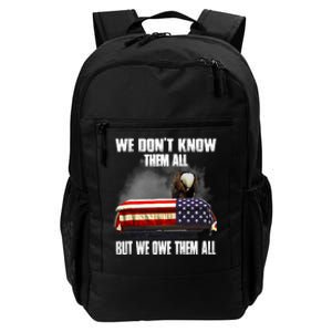 We DonT Know Them All But We Owe Them All 4th Of July Back Daily Commute Backpack