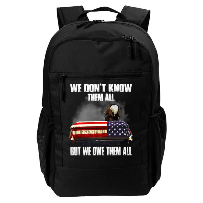 We DonT Know Them All But We Owe Them All 4th Of July Back Daily Commute Backpack