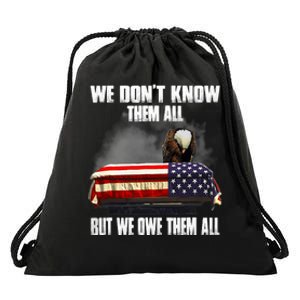 We DonT Know Them All But We Owe Them All 4th Of July Back Drawstring Bag