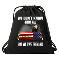 We DonT Know Them All But We Owe Them All 4th Of July Back Drawstring Bag