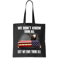 We DonT Know Them All But We Owe Them All 4th Of July Back Tote Bag