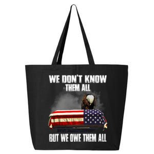 We DonT Know Them All But We Owe Them All 4th Of July Back 25L Jumbo Tote