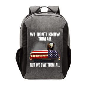 We DonT Know Them All But We Owe Them All 4th Of July Back Vector Backpack