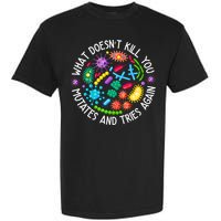 What DoesnT Kill You Mutates And Tries Again Lab Week 2024 Garment-Dyed Heavyweight T-Shirt