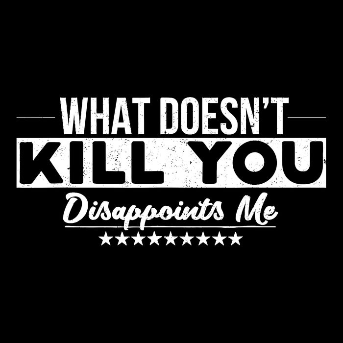 What DoesnT Kill You Disappoints Me Funny Impact Tech Backpack