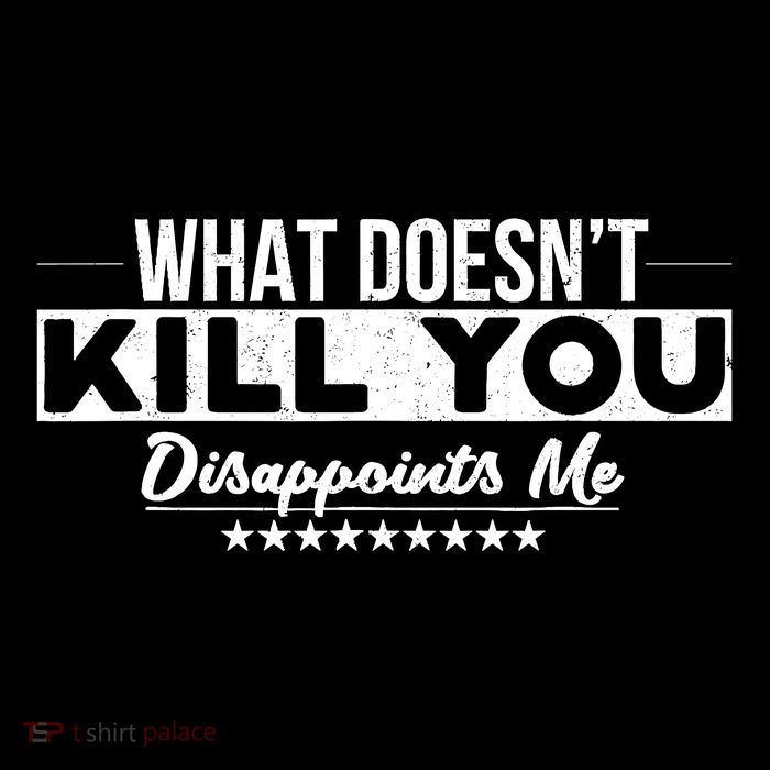 What DoesnT Kill You Disappoints Me Funny Backpack