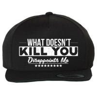 What DoesnT Kill You Disappoints Me Funny Wool Snapback Cap