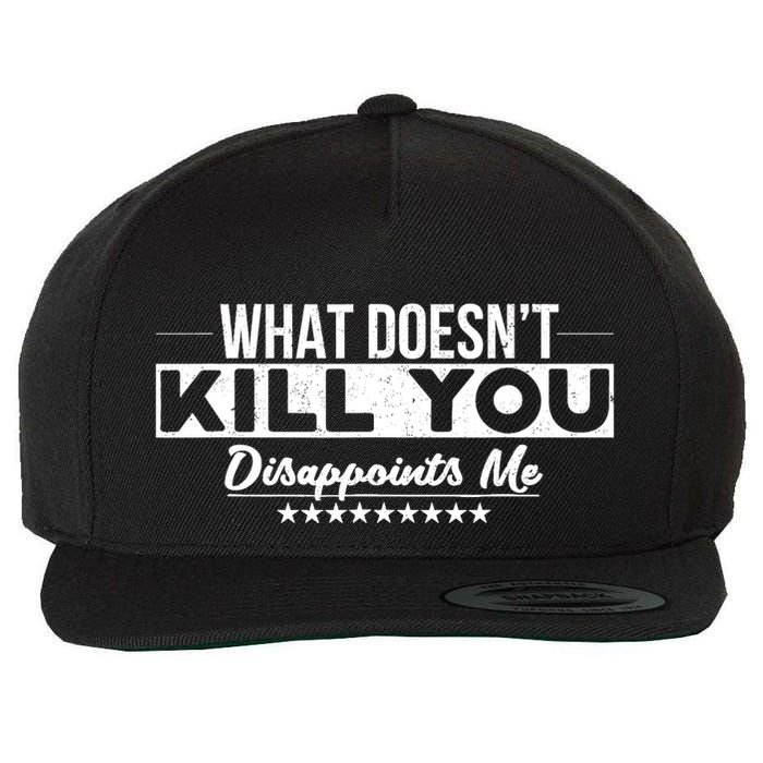 What DoesnT Kill You Disappoints Me Funny Wool Snapback Cap