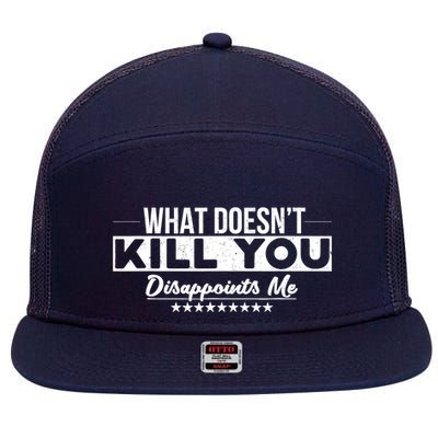 What DoesnT Kill You Disappoints Me Funny 7 Panel Mesh Trucker Snapback Hat