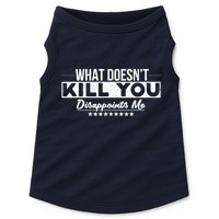 What DoesnT Kill You Disappoints Me Funny Doggie Tank