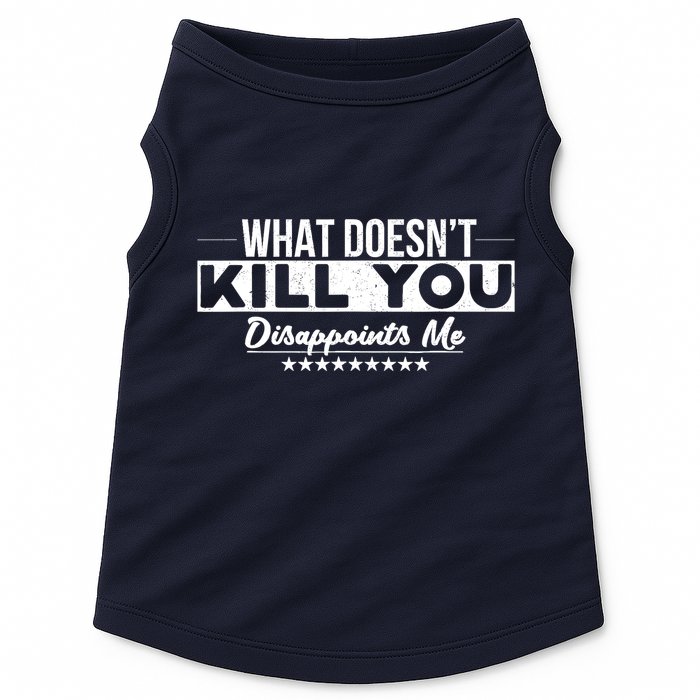 What DoesnT Kill You Disappoints Me Funny Doggie Tank