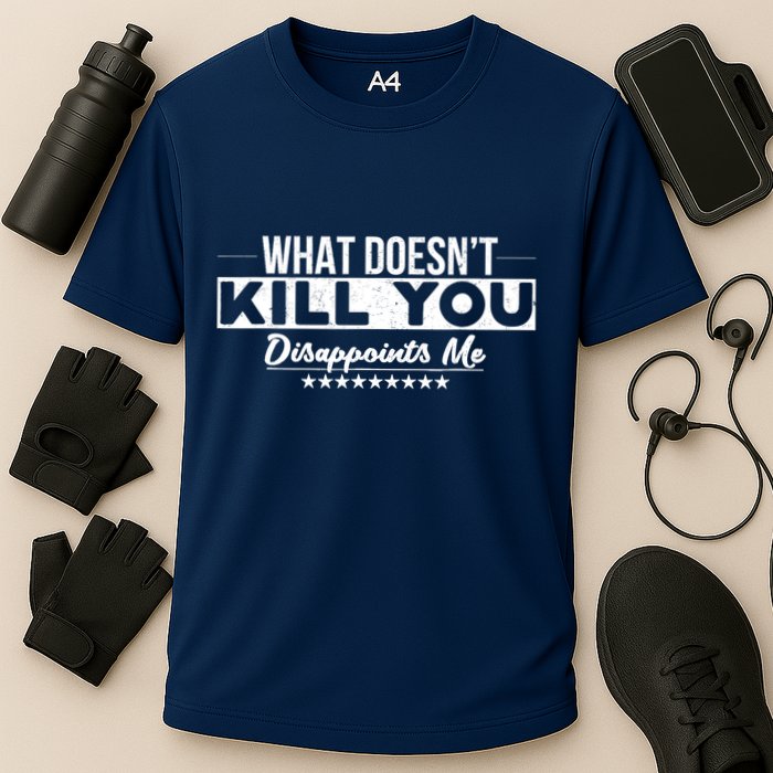 What DoesnT Kill You Disappoints Me Funny Performance Shirt