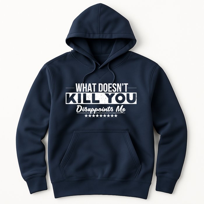 What DoesnT Kill You Disappoints Me Funny Hoodie