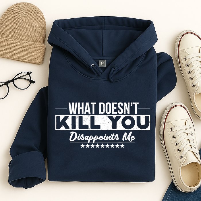 What DoesnT Kill You Disappoints Me Funny Hoodie
