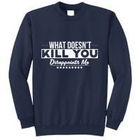 What DoesnT Kill You Disappoints Me Funny Sweatshirt